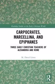 Image of Carpocrates Marcellina and Epiphanes Three Early Christian Teachers of Alexandria and Rome