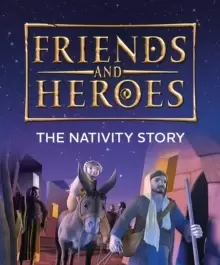 Image of Friends and Heroes: The Nativity Story