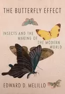Image of butterfly effect insects and the making of the modern world