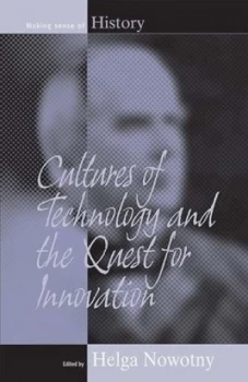 Image of Cultures of Technology and the Quest for Innovation by Helga Nowotny Hardback
