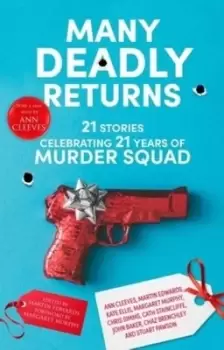 Image of Many Deadly Returns : 21 stories celebrating 21 years of Murder Squad
