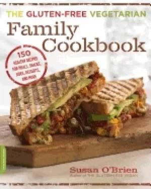 Image of gluten free vegetarian family cookbook 150 healthy recipes for meals snack