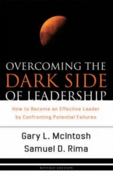 Image of Overcoming the Dark Side of Leadership by Gary Mcintosh and Samuel D Rima Paperback