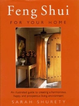 Image of Feng Shui for the Home by Sarah Shurety Hardback