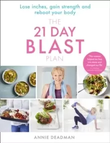 Image of The 21 Day Blast Plan : Lose Weight, Lose Inches, Gain Strength and Reboot Your Body