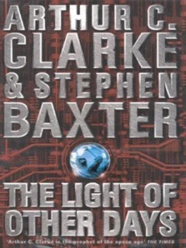 Image of The Light of Other Days by Arthur C Clarke and Stephen Baxter Hardback