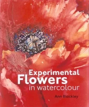 Image of Experimental Flowers in Watercolour by Ann Blockley Hardback
