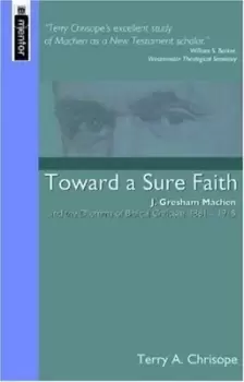 Image of Toward a sure faith by T. Alan Chrisope
