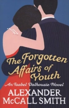 Image of The Forgotten Affairs of Youth by Alexander Mccall Smith Hardback
