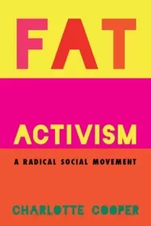 Image of Fat Activism : A Radical Social Movement