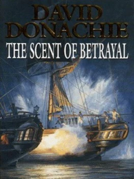 Image of The Scent of Betrayal by David Donachie Book