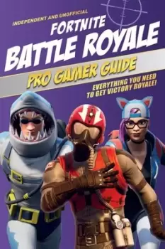 Image of Fortnite battle royale pro gamer guide by Kevin Pettman
