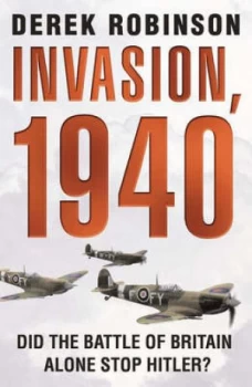 Image of Invasion 1940 by Derek Robinson Paperback