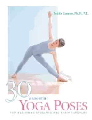 Image of 30 essential yoga poses for beginning students and their teachers