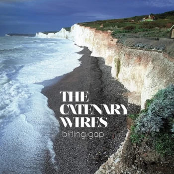Image of The Catenary Wires - Birling Gap Vinyl