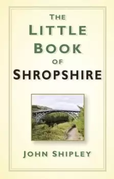 Image of The little book of Shropshire by John K Shipley