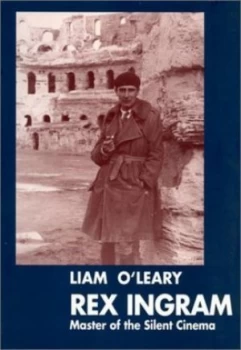 Image of Rex Ingram by Liam Oleary and British Film Institute and Giornate Del Cinema Muto Paperback