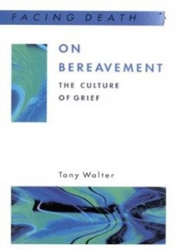 Image of On Bereavement by Tony Walter Book