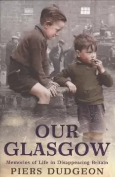 Image of Our Glasgow - Piers Dudgeon - Paperback - Used