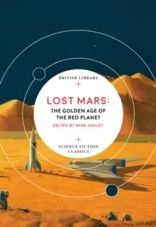 Image of Lost Mars : The Golden Age of the Red Planet