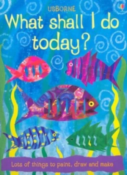 Image of What Shall I Do Today by Ray Gibson and Amanda Barlow and Chris Chaisty and Michaela Kennard and Howard Allman and Felicity Everett and Fiona Watt and