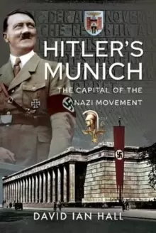 Image of Hitler's Munich : The Capital of the Nazi Movement