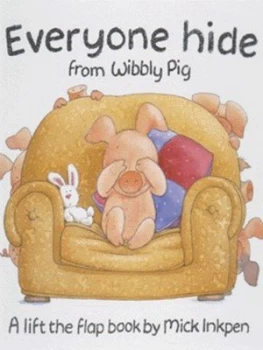 Image of Everyone Hide from Wibbly Pig by Mick Inkpen Hardback