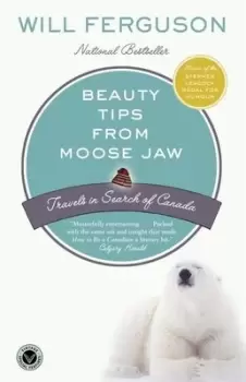 Image of Beauty Tips from Moose Jaw by Will Ferguson