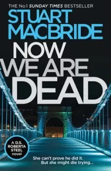 Image of Now we are dead - Stuart MacBride - Paperback - Used