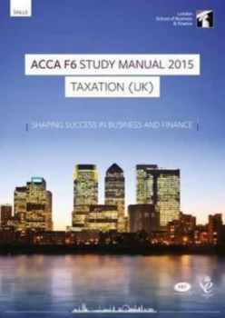 Image of Acca for Exams in 2015. F6 Taxation by London School of Business and Finance Paperback