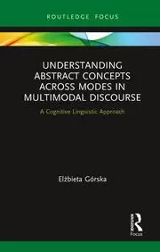 Image of Understanding Abstract Concepts across Modes in Multimodal Discourse A Cognitive Linguistic Approach