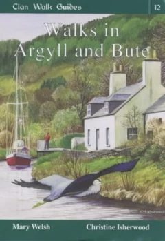 Image of Walks in Argyll and Bute by Mary Welsh and Christine Isherwood Paperback