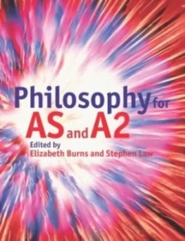 Image of Philosophy for As and A2 by Elizabeth Burns Paperback