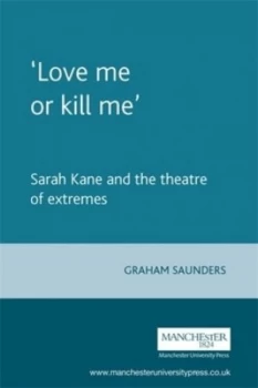 Image of love Me or Kill Me by Graham Saunders Paperback