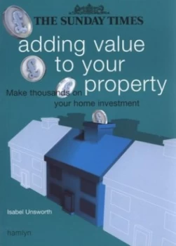 Image of Adding Value to Your Property by Isabel Unsworth Book