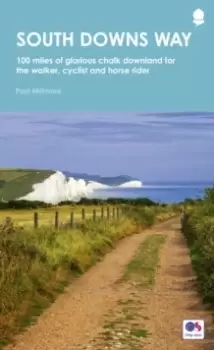 Image of South Downs Way : 100 miles of glorious chalk downland for the walker, cyclist and horse rider