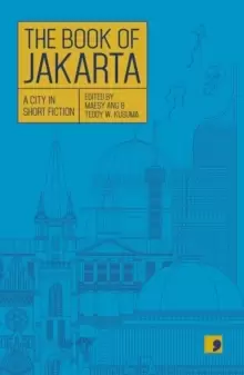 Image of The Book of Jakarta : A City in Short Fiction