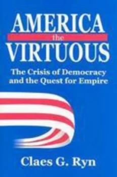 Image of America the Virtuous by Claes G. Ryn Hardback