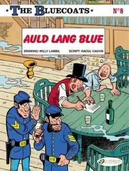 Image of Bluecoats Vol. 8: Auld Lang Blue by Raoul Cauvin