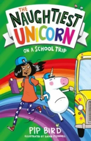 Image of The naughtiest unicorn on a school trip by Pip Bird