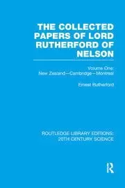 Image of The Collected Papers of Lord Rutherford of Nelson Volume 1