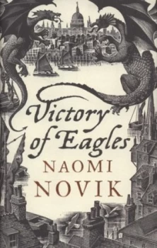 Image of Victory of Eagles by Naomi Novik Hardback