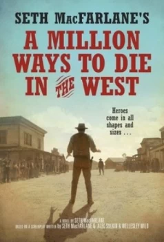 Image of Seth Macfarlanes a Million Ways to Die in the West by Seth Macfarlane Hardback