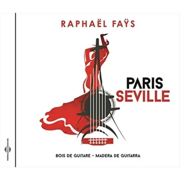 image of Rapha&euml;l Fa&yuml;s - Paris-S&eacute;ville (Bois De Guitare-madera De Guitarra) CD