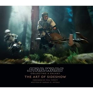 Image of Star Wars: Collecting A Galaxy The Art of Sideshow Collectibles Hardback Sideshow Collectibles