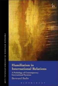 Image of Humiliation in International Relations by Bertrand Badie Hardback