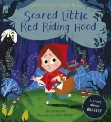 Image of Scared Little Red Riding Hood : A Story About Bravery