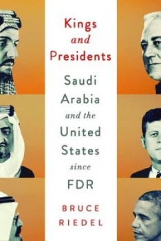 Image of Kings and Presidents by Bruce Riedel Hardback