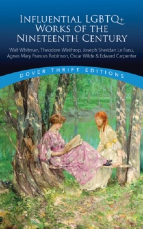 Image of Influential LGBTQ+ Works of the Nineteenth Century : Walt Whitman, Theodore Winthrop, J. S. Lefanu, Agnes Mary Frances Robinson, Oscar Wilde, Edward C