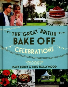 Image of The Great British Bake off Celebrations by Linda Collister Hardback